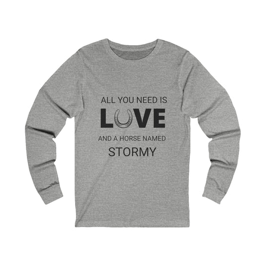 All You Need is Love Custom Horse's Name Long Sleeve Tee