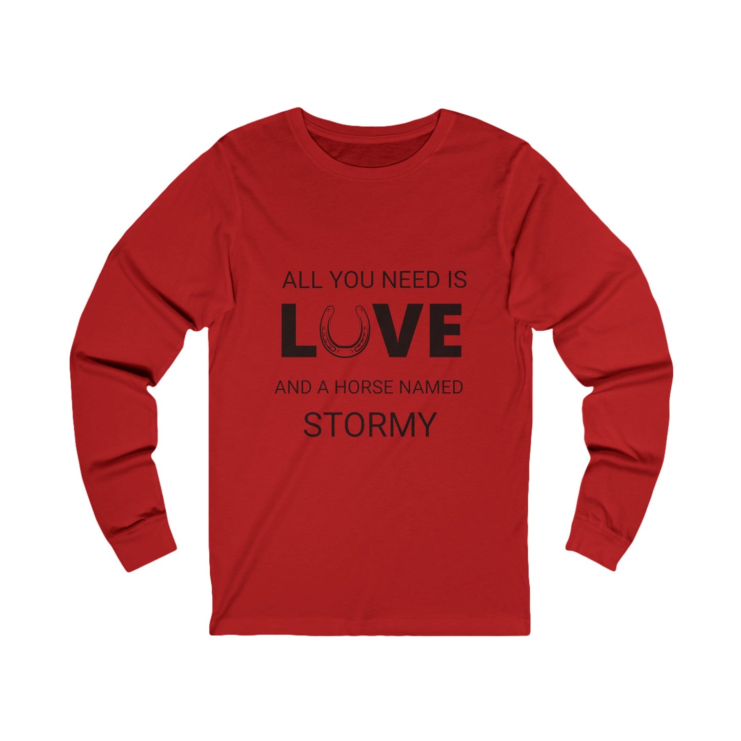 All You Need is Love Custom Horse's Name Long Sleeve Tee