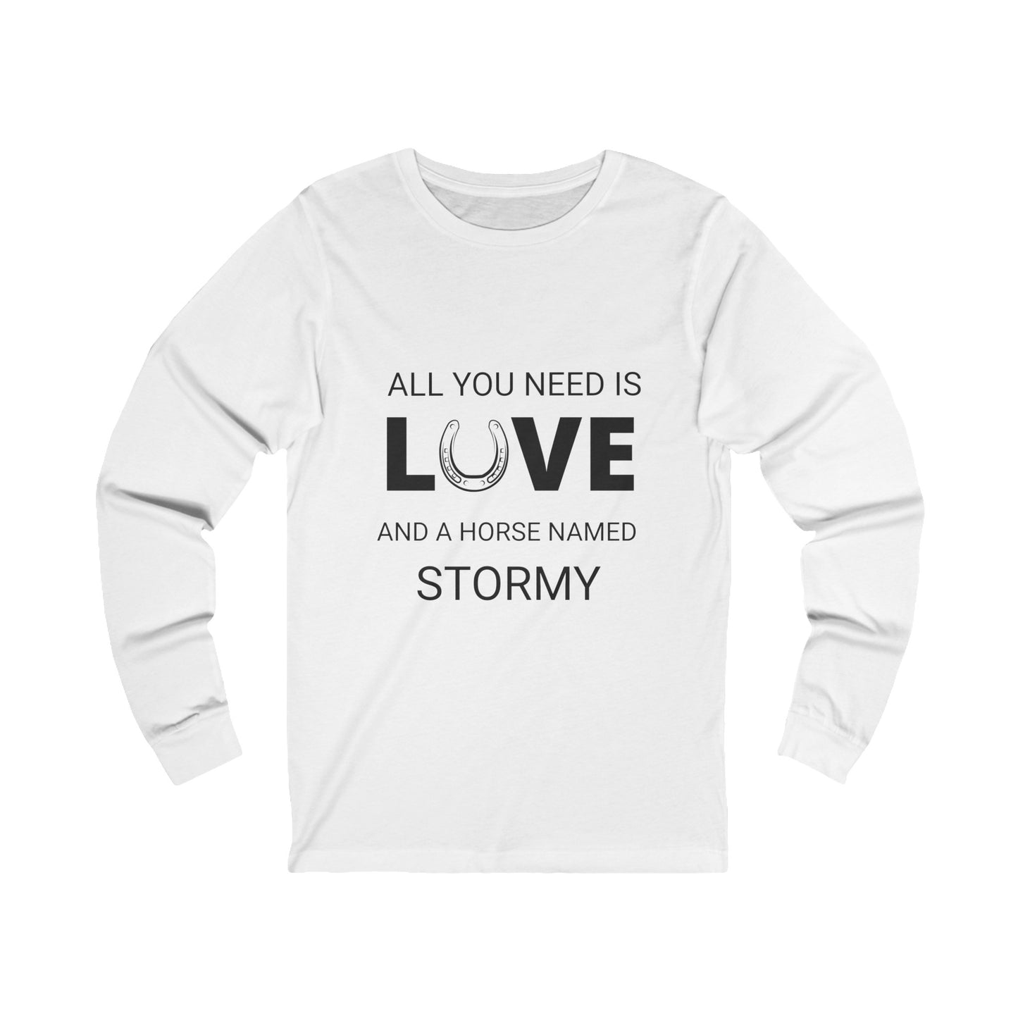 All You Need is Love Custom Horse's Name Long Sleeve Tee